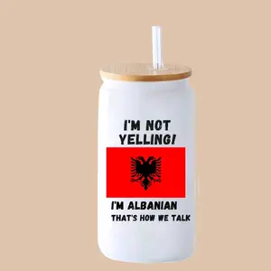 Funny Albanian 16oz Glass Libby Cup I'm Not Yelling I'm Albanian That's How We Talk Unique Gift Idea Drinkware Reusable Ceramic Cup Reuse Washable