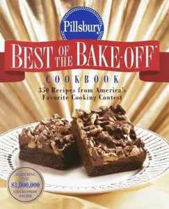 USED-Pillsbury: Best of the Bake-off Cookbook: 350 Recipes from Ameria's Favorite Cooking Contest by Pillsbury Company (Paperback)