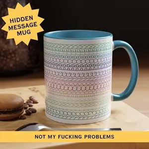 Hidden Message Mug, Not My Fucking Problem, Sarcastic Office Humoror Coffee Cup, Perfect For Coworker Or Boss, Accent Mug, Tea - Coffee Lover For Family Mug