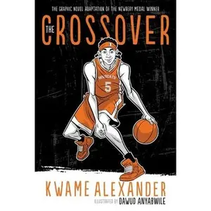 The Crossover Graphic Novel: A Graphic Novel -- Kwame Alexander, Paperback