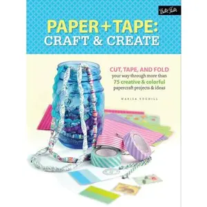 USED-Paper & Tape: Craft & Create: Cut, Tape, and Fold Your Way Through More Than 75 Creative & Colorful Papercraft Projects & Ideas by Edghill, Marisa (Paperback)