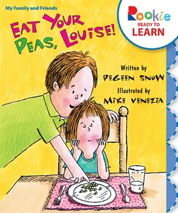 USED-Eat Your Peas, Louise! (Rookie Ready to Learn - My Family & Friends) by Snow, Pegeen (Paperback)