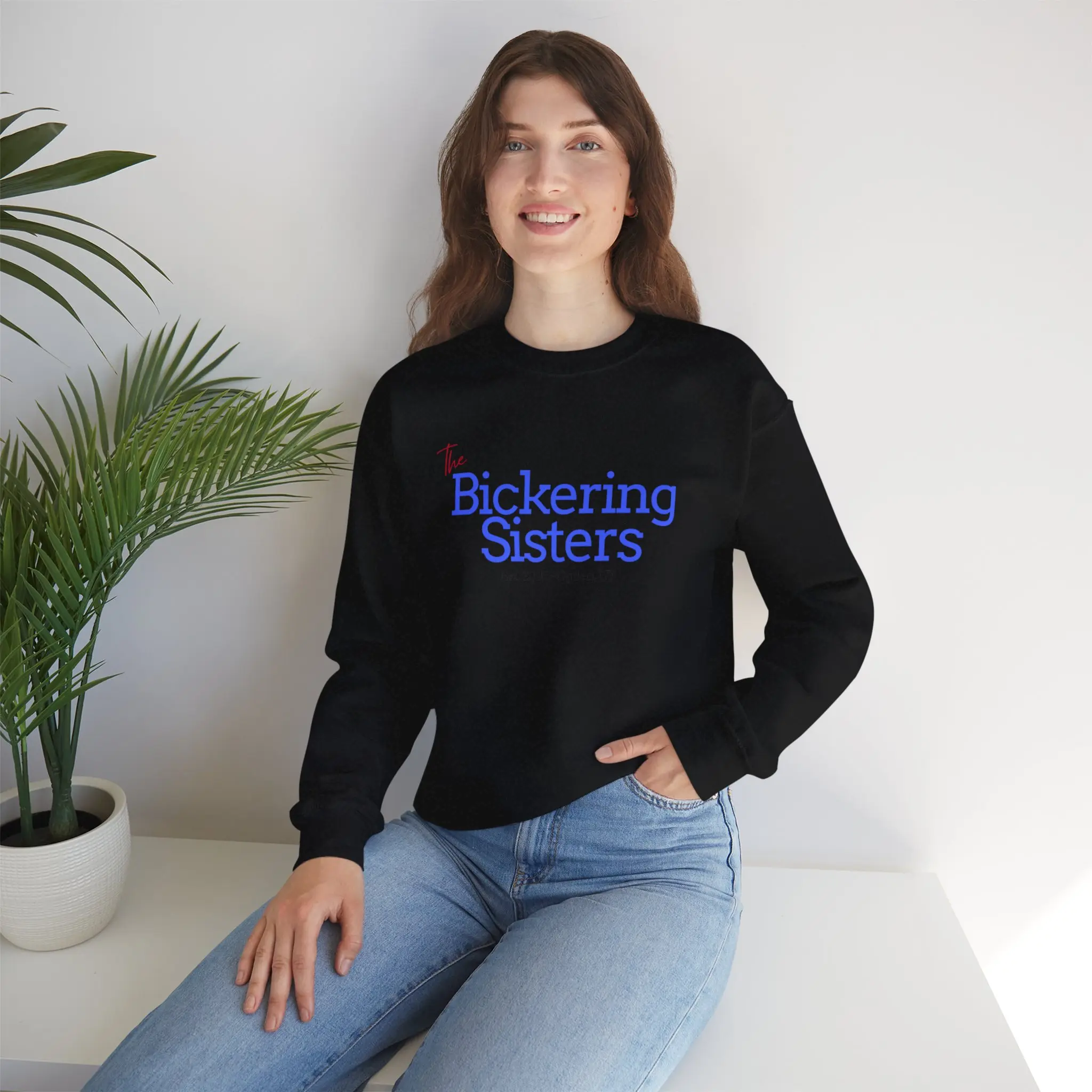 The Bickering Sisters Crewneck Sweatshirt | Cozy Family Sweater for Siblings, Gift for Sisters, Family Reunion Apparel, Cute Casual Outfit