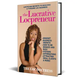 The Loc Doctress - the Lucrative Locpreneur - Build a Successful Loc Business - Tips, Strategies & Case Studies