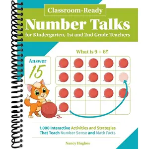 Classroom-Ready Number Talks for Kindergarten, First and Second Grade Teachers: 1000 Interactive Activities and Strategies that Teach Number Sense and Math Facts (Books for Teachers)