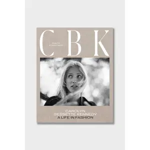 CBK: Carolyn Bessette Kennedy: A Life in Fashion