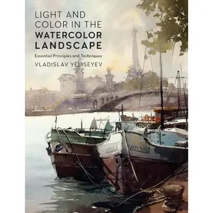 Light and Color in the Watercolor Landscape: Essential Principles and Techniques (For Artists) Paperback – February 10, 2026
