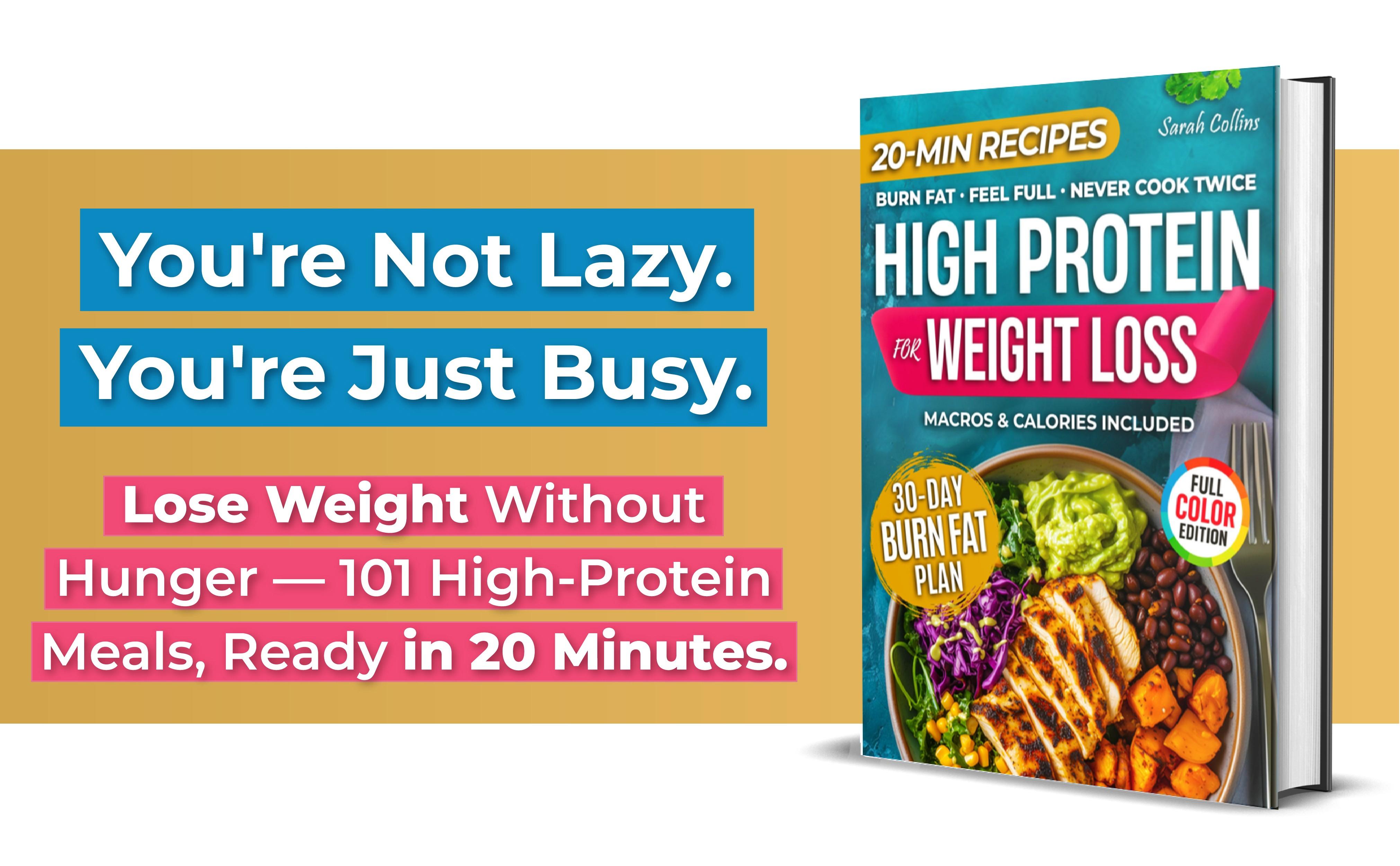 High Protein Cookbook, 101 Low Carb Recipes & a 30-Day Meal Plan to Burn Fat, Feel Full, and Never Cook Twice (High Protein Made Easy)