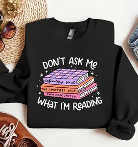 Don't Ask Me What I Am Reading Hoodie, Smut Reader Sweatshirt, Funny Bookish Sweater, Smut Lover Gifts, Trendy Booktrovert Sweatshirt