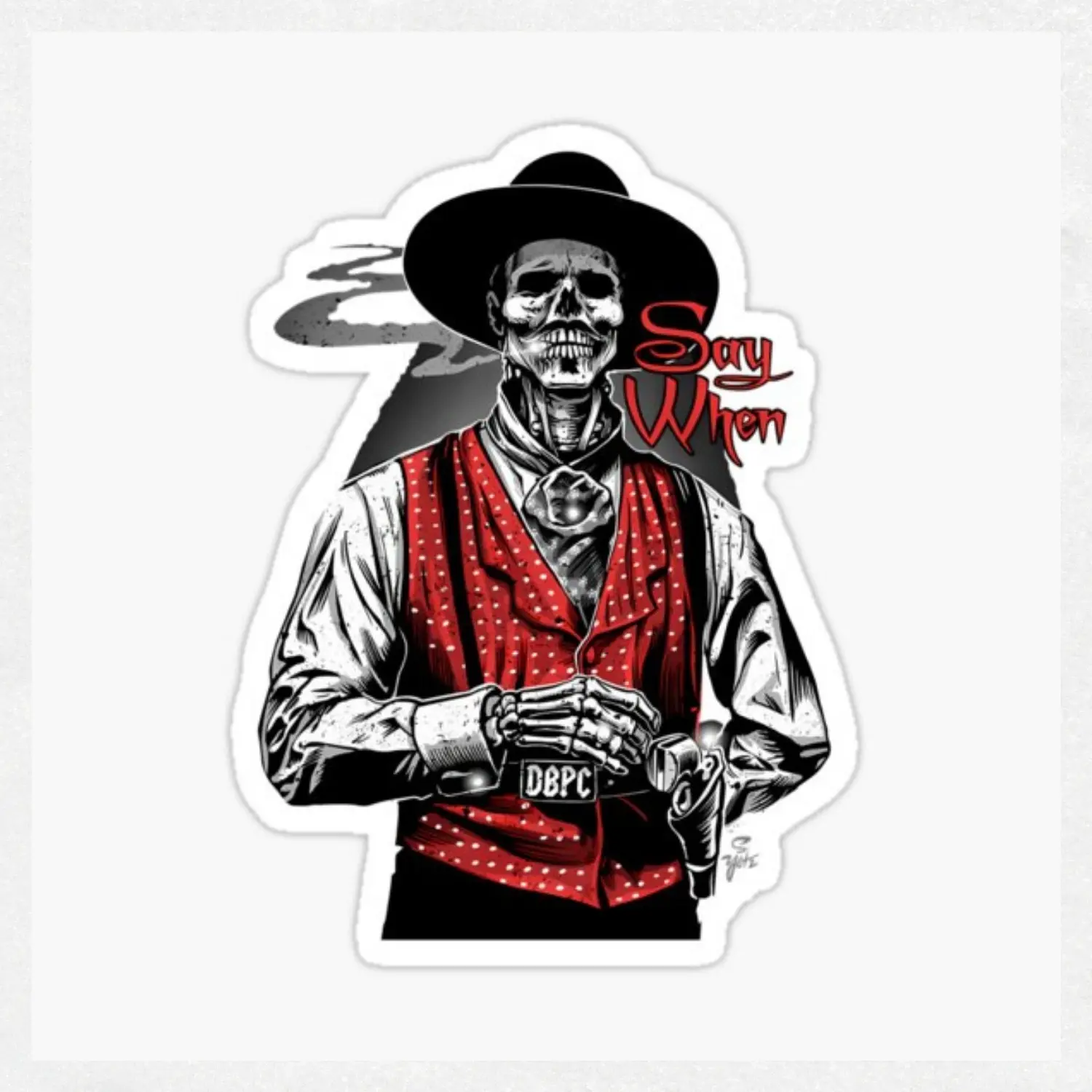Doc Holliday Say When I'll Be Your Huckleberry Vinyl Sticker, Wild Wild West Cowboy Decal, USA Western Waterproof Die Cut Sticker