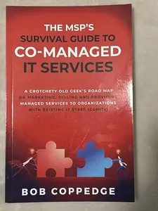 USED Book - The MSP’S Survival Guide To Co-Managed IT Services: A Crotchety Old Geek’s Road Map on Marketing, Selling and Providing Managed Services to Organizations with Existing IT Staff (CoMITs) by Bob Coppedge (Paperback) - english