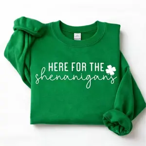 Here for the Shenanigans Sweatshirt, Happy St Patty's Sweatshirt, Irish Sweatshirt, Shamrock Sweatshirt, Funny St Patrick's Gift, Saint Patricks Day