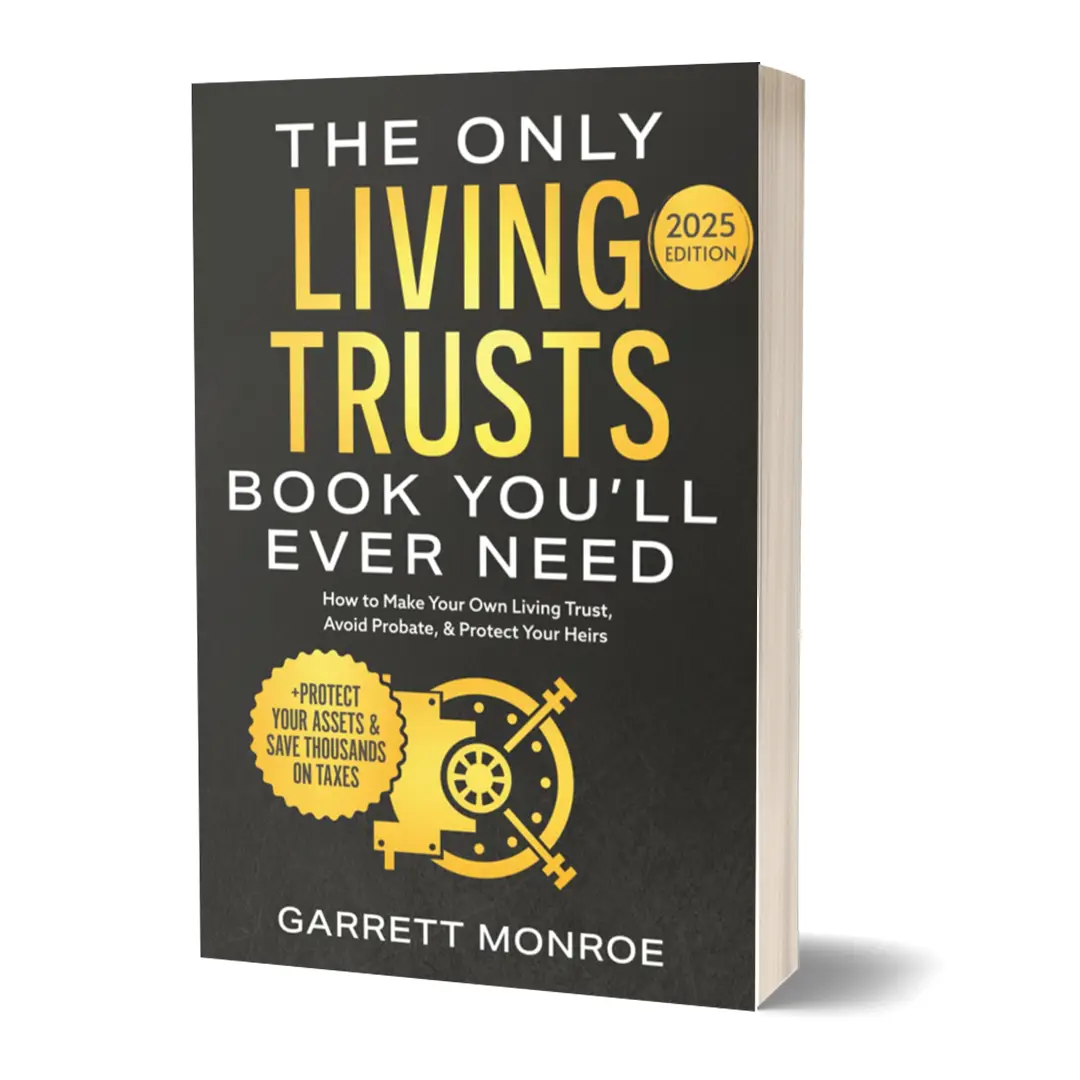 The Only Living Trusts Book You’ll Ever Need: How to Make Your Own Living Trust, Avoid Probate & Protect Your Heirs (Plus Protect Your Assets & Save T