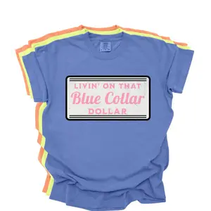 COMFORT COLORS Living on that blue collar dollar