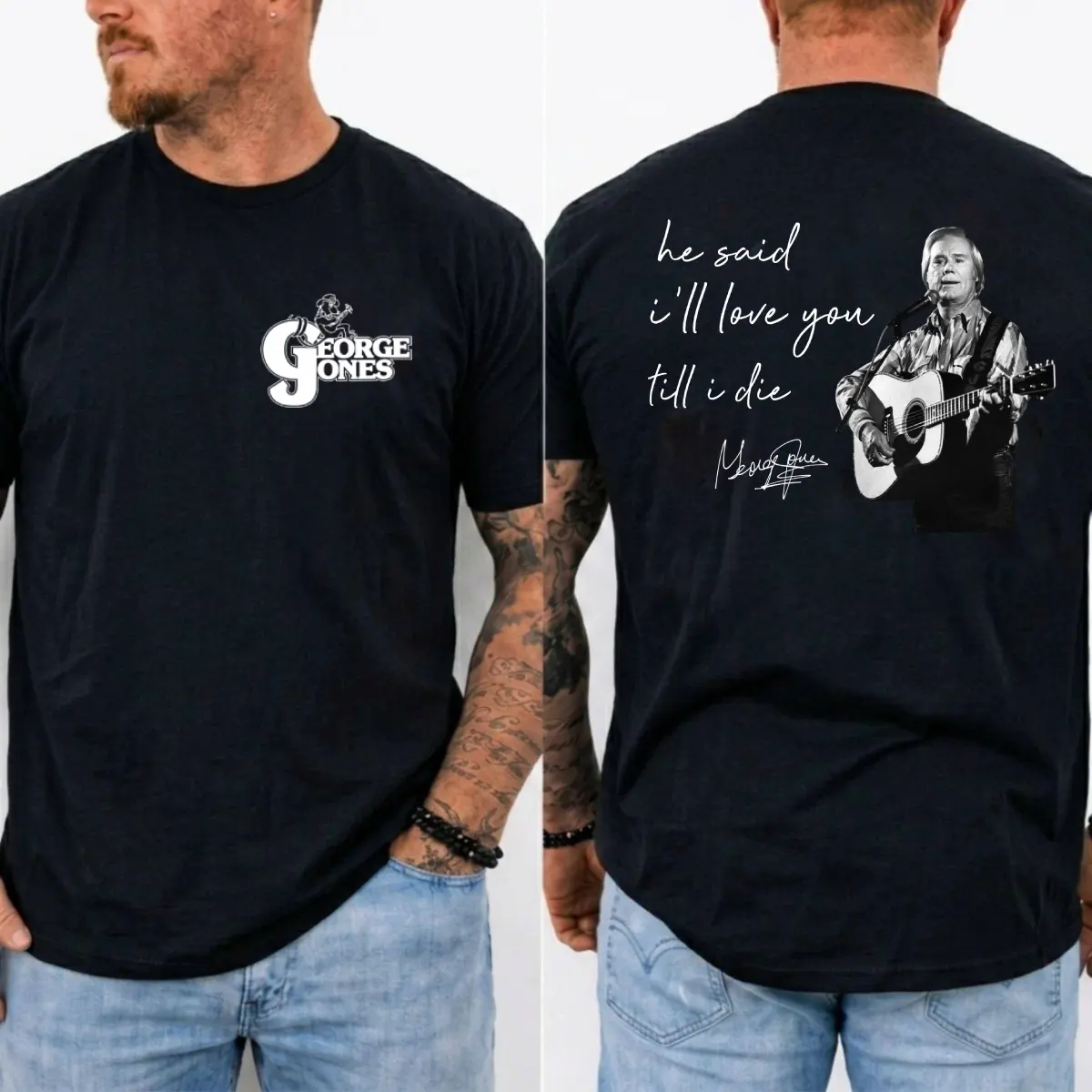 He Said I'll Love You Till I Die T-Shirt, Vintage George Jones Shirt, Classic Country Music Fan Tee For Men And Women, Made In USA