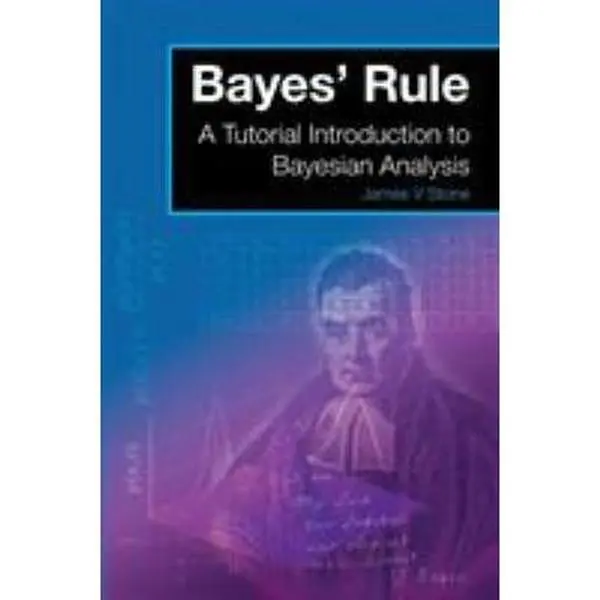 USED Book - Bayes' Rule: A Tutorial Introduction to Bayesian Analysis by Stone, James V. (Paperback) - english