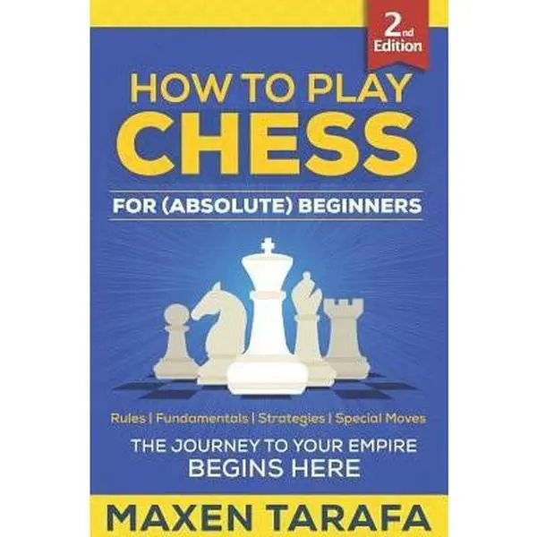 USED Book - Chess: How to Play Chess for (Absolute) Beginners by Tarafa, Maxen (Paperback) - english