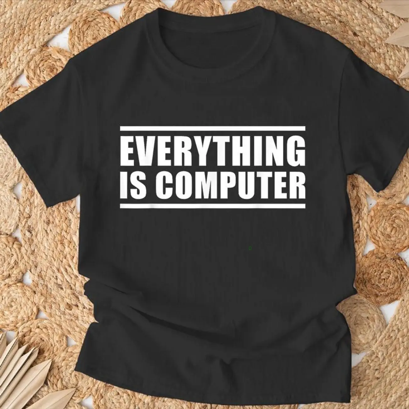 Everything is Computer T-Shirt, Funny Political Graphic Tees, MEME Shirt, Funny Quote Shirt, Funny Political T-Shirt, Computer Quote Shirt E0P