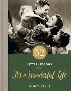 USED Book - 52 Little Lessons from It's a Wonderful Life: Inspirational Reflections for the Christmas Season (a 52-Day Devotional for Advent) - The Perfect Christ by Welch, Bob (Hardcover) - english