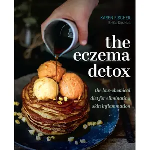 Eczema Detox: The low-chemical diet for eliminating skin inflammation Hardcover – February 6, 2018