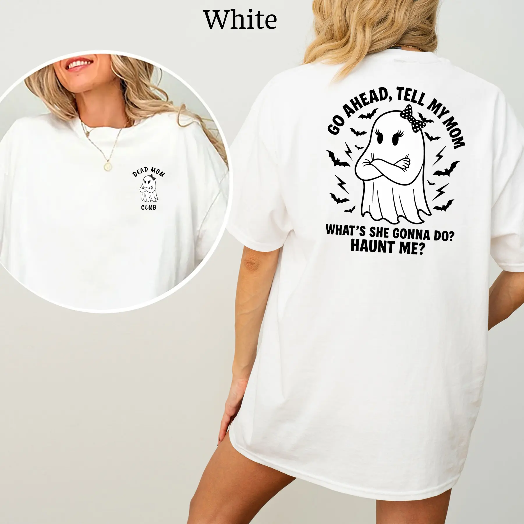 Dead Mom Club 2-Side T-Shirt, Go Ahead, Tell My Mom Graphics T-Shirt, Funny Halloween Tee, Women's Gifts, Casual Womenswear, Unisex