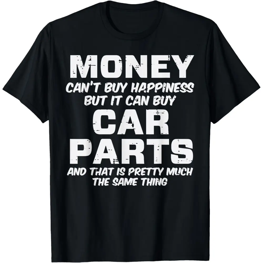 Money Cant Buy Happiness Car Parts Funny Auto Mechanic Men T-Shirt