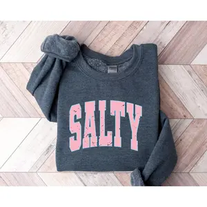 Cute Salty shirt, Salty Hoodie, Cute Beach Sweatshirt,  Summer Sweatshirt, Beachy Sweatshirt Cotton Crewneck Fabric Fit Sleeve Womenswear
