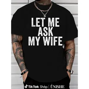 Cotton Tee with Funny Marriage Text – Let Me Ask My Wife for Couples Casual Streetwear Top Apparel