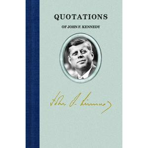 USED-Quotations of John F Kennedy by Kennedy, John Fitzgerald (Hardcover)