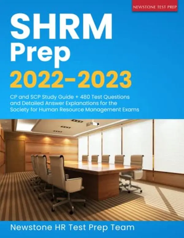 USED Book - SHRM Prep 2022-2023: CP and SCP Study Guide + 480 Test Questions and Detailed Answer Explanations for the Society for Human Resource Management Exams by Newstone HR Test Prep Team (Paperback) - english
