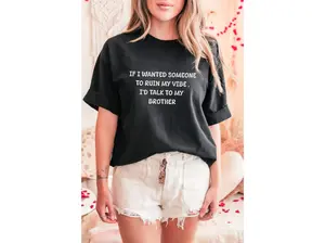 Ruin My VIbe Brother T-shirt