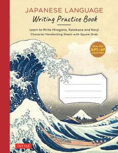 Japanese Language Writing Practice Book: Learn to Write Hiragana, Katakana and Kanji - Character Handwriting Sheets with Square Grids (Ideal for Jlpt -- Tuttle Studio, Paperback