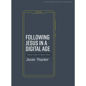 USED-Following Jesus in a Digital Age - Bible Study Book with Video Access: Biblical Wisdom for Digital Culture by Thacker, Jason (Paperback)