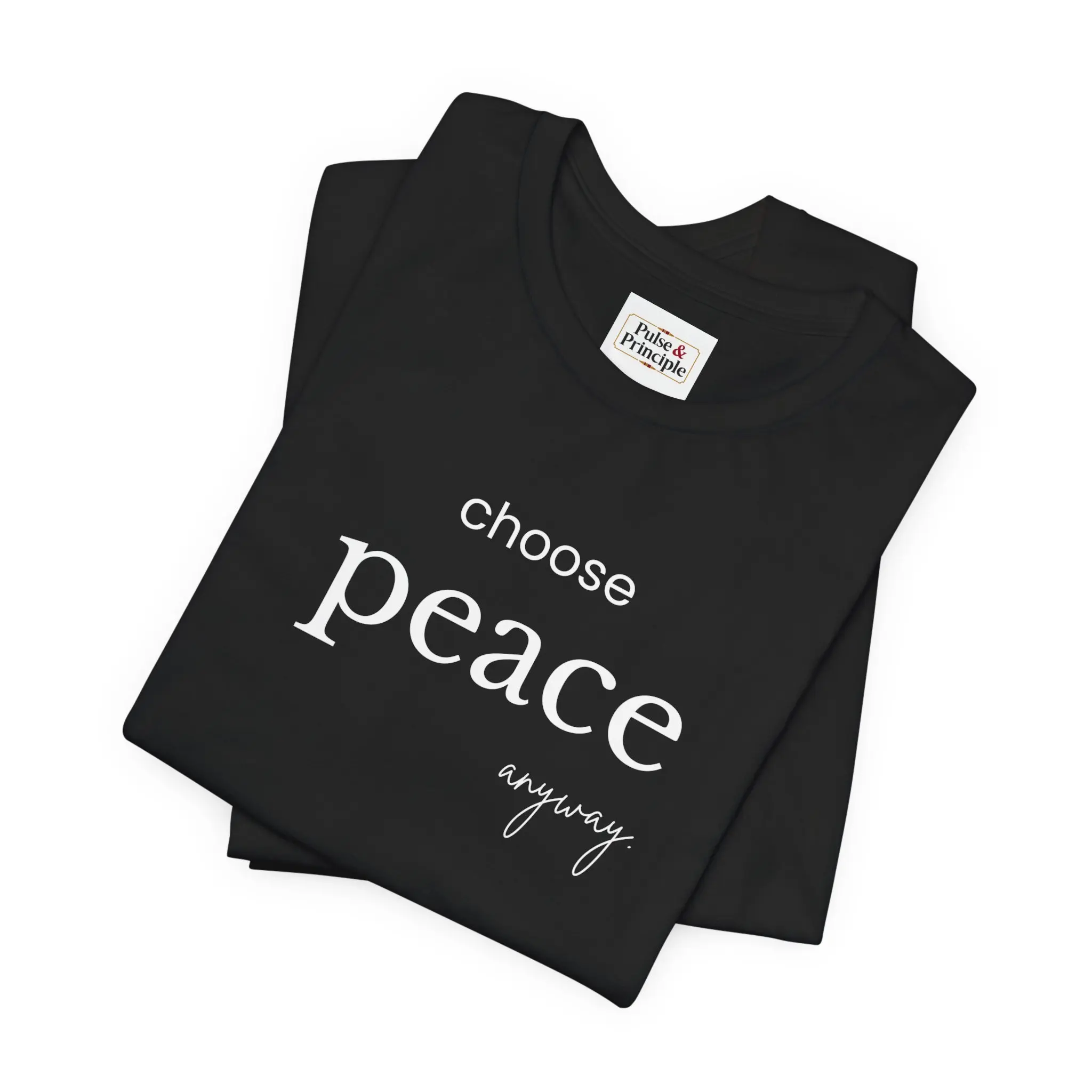 choose peace anyway / Unisex T-Shirt
