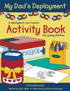 My Dad's Deployment: A Deployment and Reunion Activity Book for Young Children   Paperback – Coloring Book, November 1, 2009