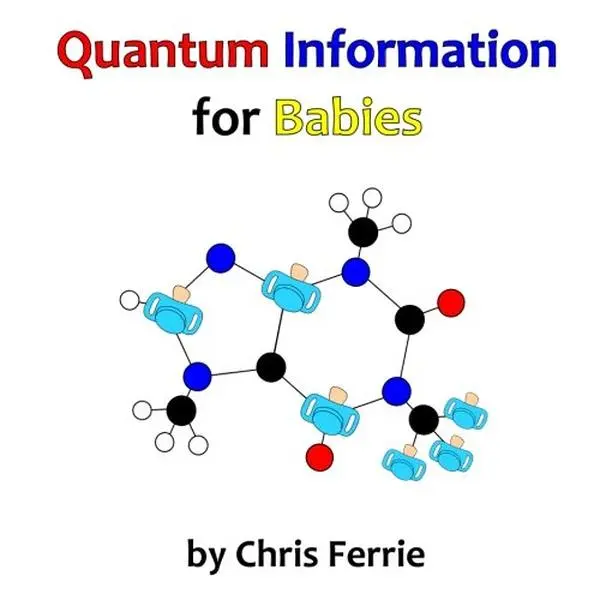 USED-Quantum Information for Babies (Physics for Babies) (Volume 5) by Chris Ferrie (Paperback)