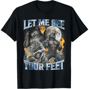 Cotton Streetwear Graphic Tees Casual Round Neck Shortsleeve Fashion Let Me See Your Feet Funny Alpha Wolf Werewolf Meme T-Shirt