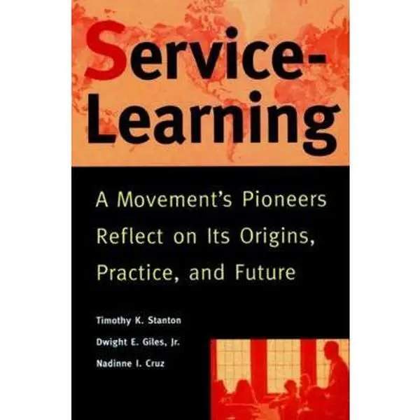 USED-Service-Learning: A Movement's Pioneers Reflect on Its Origins, Practice, and Future by Stanton, Timothy K. (Paperback)