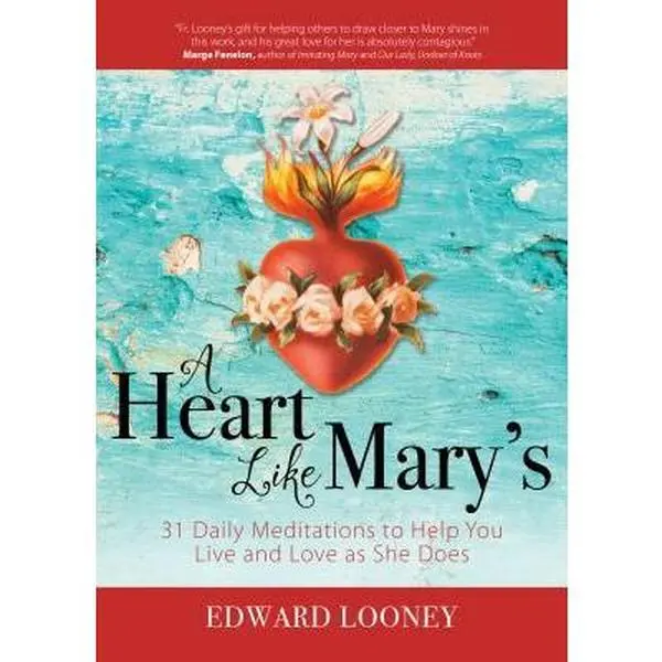USED Book - A Heart Like Mary's: 31 Daily Meditations to Help You Live and Love as She Does by Looney, Edward (Paperback) - english