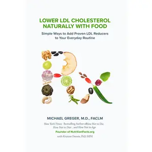 Lower LDL Cholesterol Naturally with Food: Simple Ways to Add Proven LDL Reducers to Your Everyday Routine