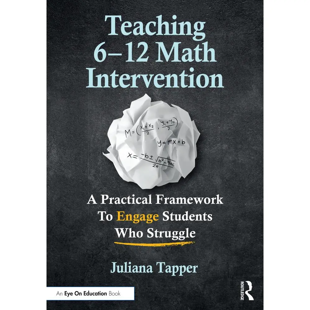 USED-Teaching 6-12 Math Intervention: A Practical Framework to Engage Students Who Struggle by Tapper, Juliana (Paperback)