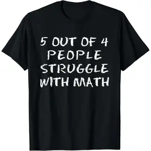 Men's 5 Out Of 4 People Struggle Math Lover Humor T-Shirt, Round Neck, Casual Classic Cotton Fabric Top