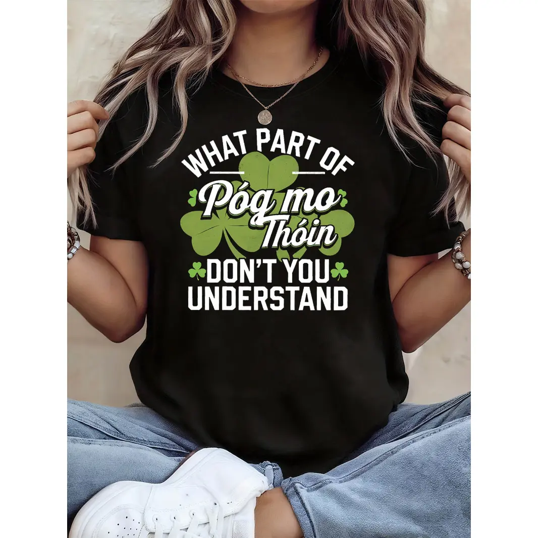 Women's Fitted Cotton Short-Sleeve Crewneck T-Shirt, Lady's Funny Irish Saying Green Clover Graphic Top, St. Patrick's Day Casual Streetwear Outfit, Cute Holiday Gift, Shortsleeve, Tshirt