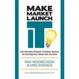 USED-Make Market Launch IT: The Ultimate Product Creation System for Turning Your Ideas Into Income by Koenigs, Mike (Paperback)