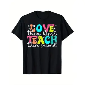 Love Them First Teach Them Second Inspirational Teacher T-Shirt - 100% Cotton Unisex Casual Streetwear Tee with Colorful Floral & Polka Dot Print, Slight Stretch, Sizes S-XXXL, Allseason Apparel |   Inspirational Message Tee |   Glossy Fabric