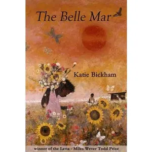 USED-The Belle Mar: Poems by Bickham, Katie (Paperback)