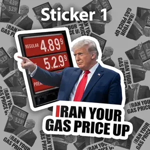 [DIE-CUT STICKER] IRAN Your Gas Prices Up sticker - I Did That T.r.u.m.p sticker