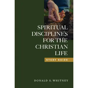 Spiritual Disciplines for the Christian Life Study Guide