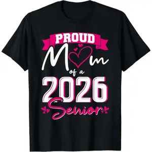 Proud Mom of Class of 2026 Funny Senior Graduation Cotton T-Shirt