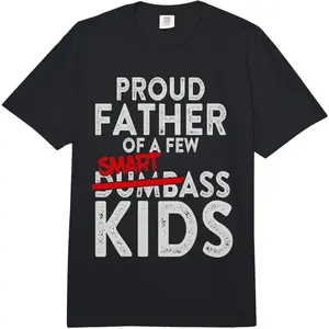 Fathers Day Gifts Best Dad Proud Father of a Few Smartass Kid Comfort Colors Adult Heavyweight T-Shirt cotton graphic tees